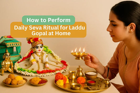 How to Perform Daily Seva Ritual for Laddu Gopal at Home